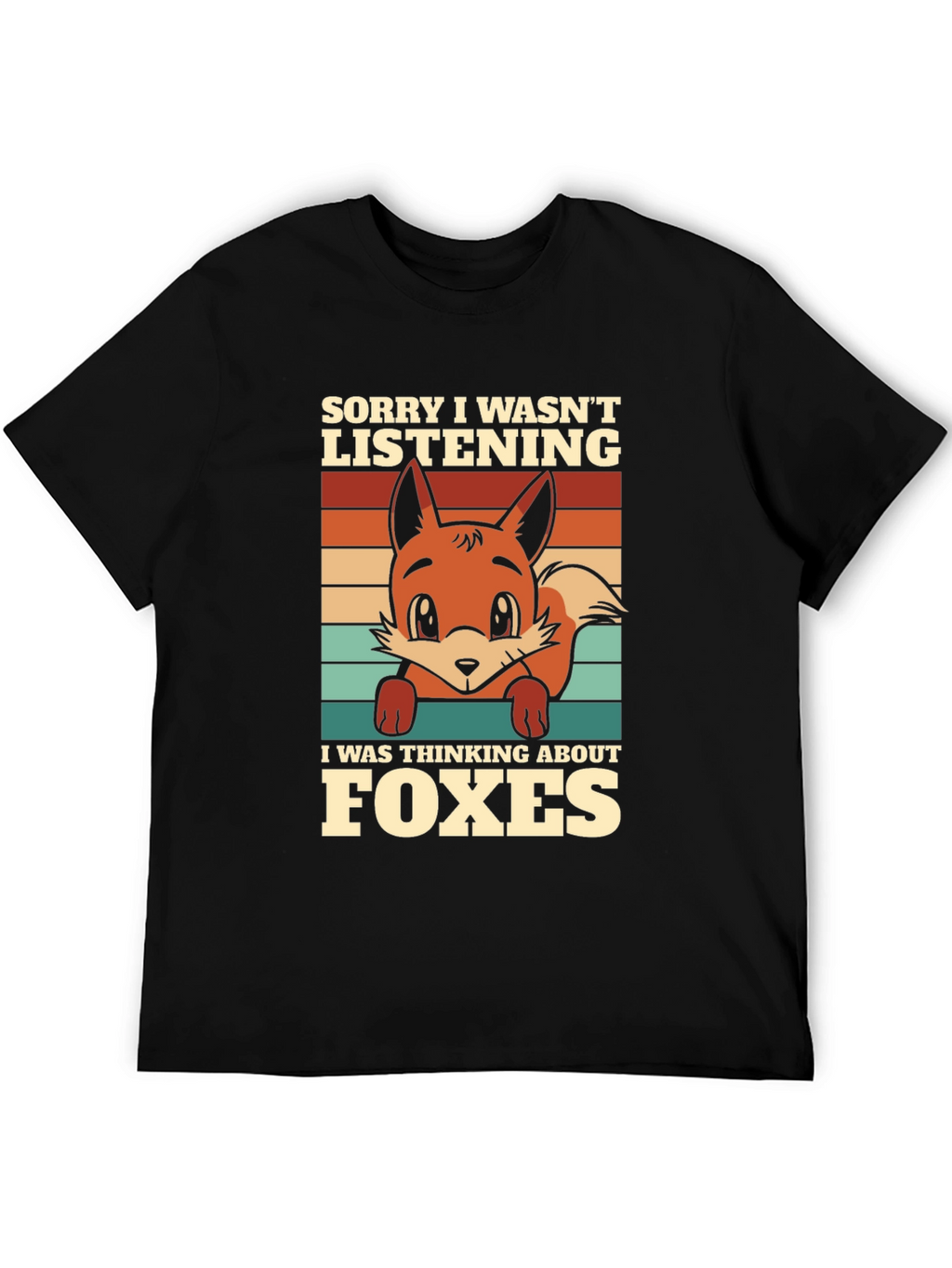 Fox Lover T-Shirt: Sorry Thinking About Foxes
