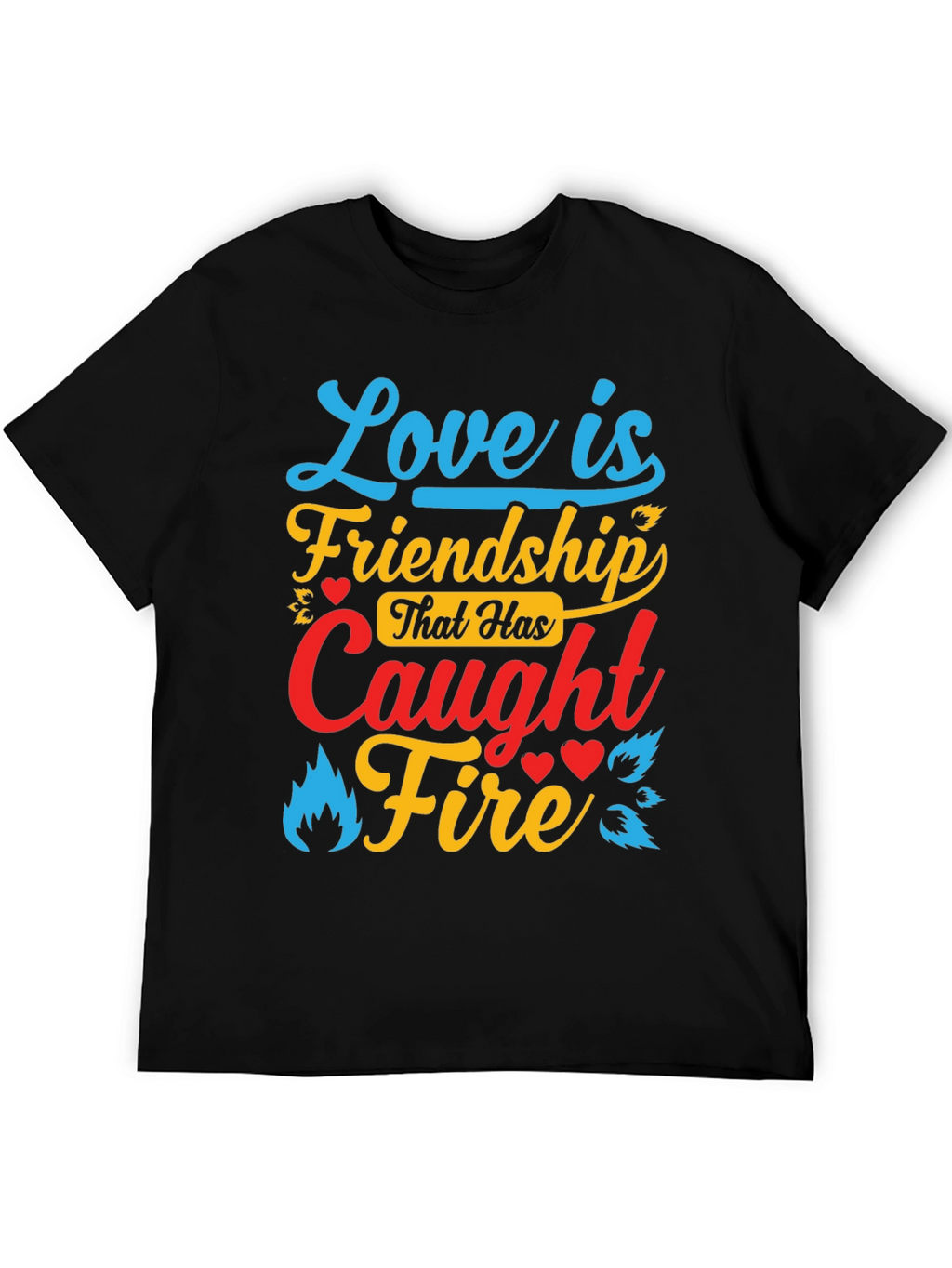 Love is Friendship T-Shirt - Relationship Goals