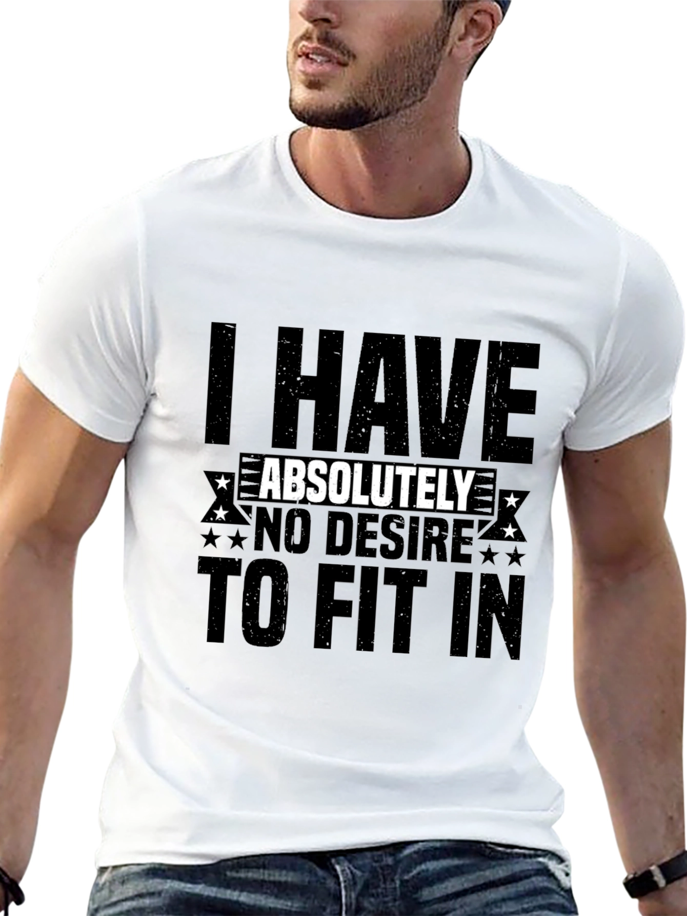I Have Absolutely No Desire to Fit In T-Shirt