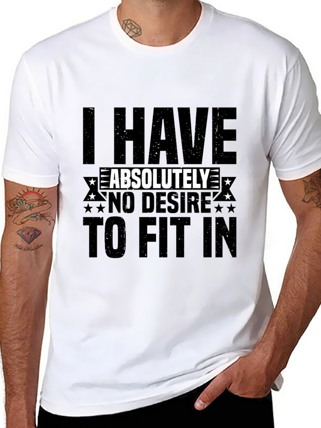 I Have Absolutely No Desire to Fit In T-Shirt