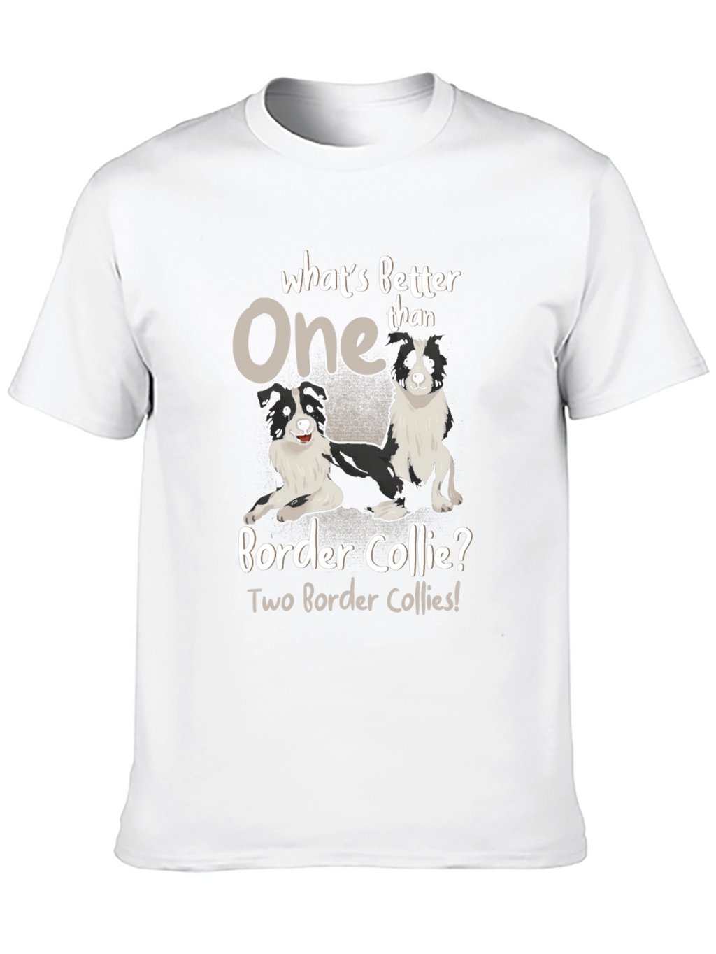 Border Collie T-Shirt - Whats Better Than One?
