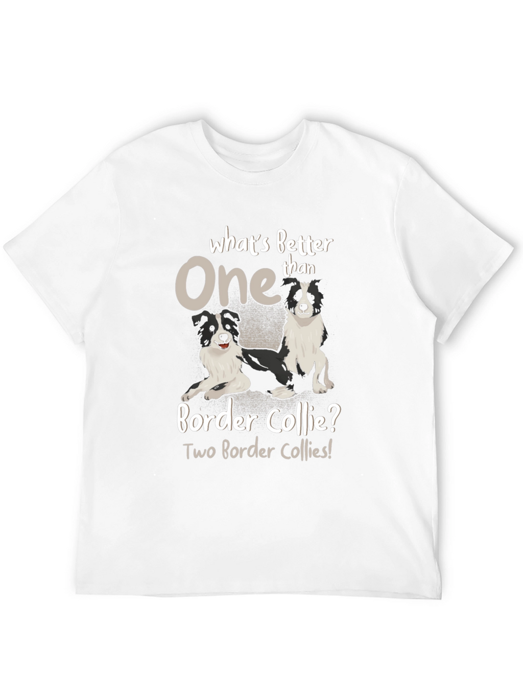 Border Collie T-Shirt - Whats Better Than One?