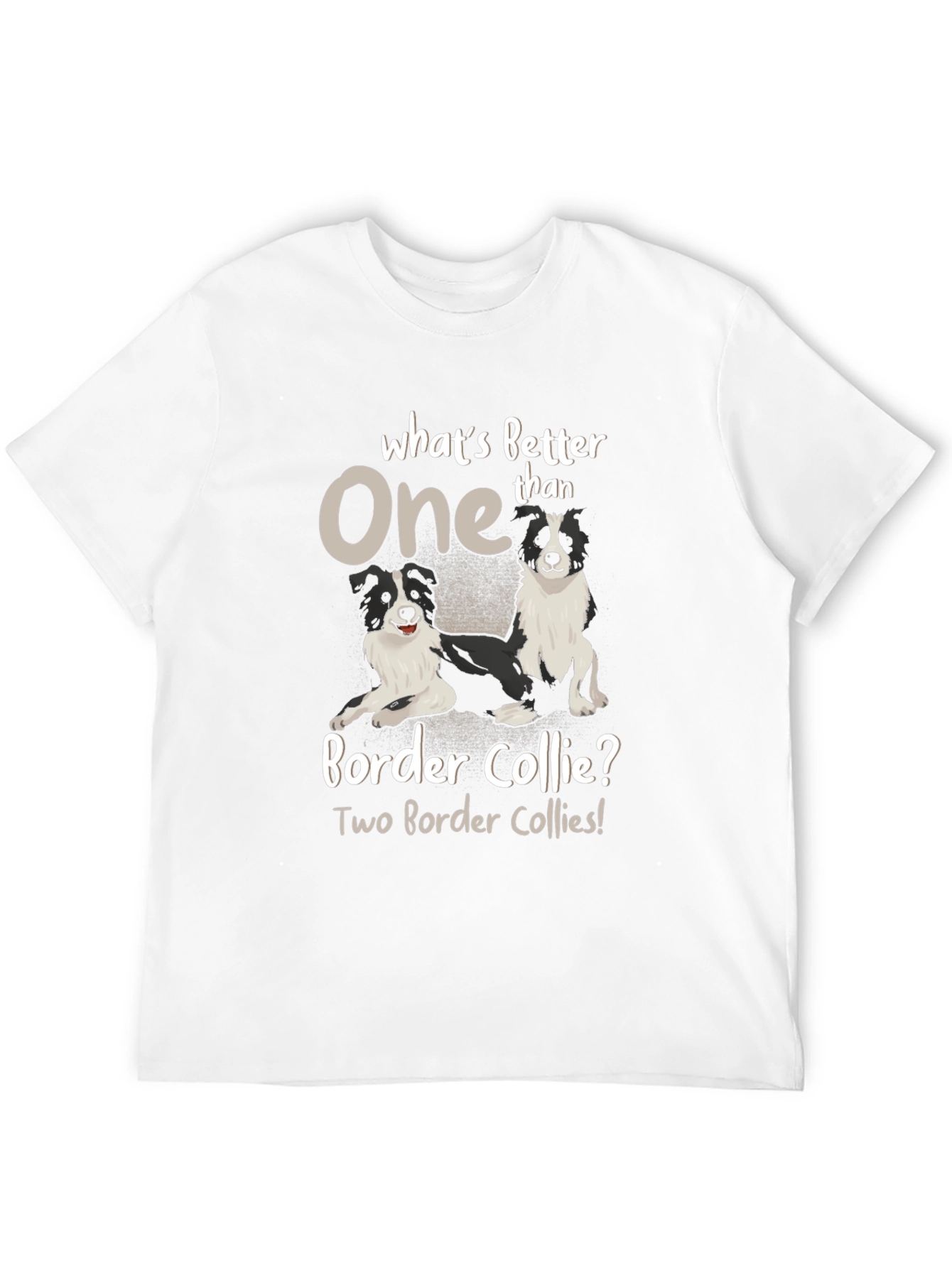 Border Collie T-Shirt - Whats Better Than One?