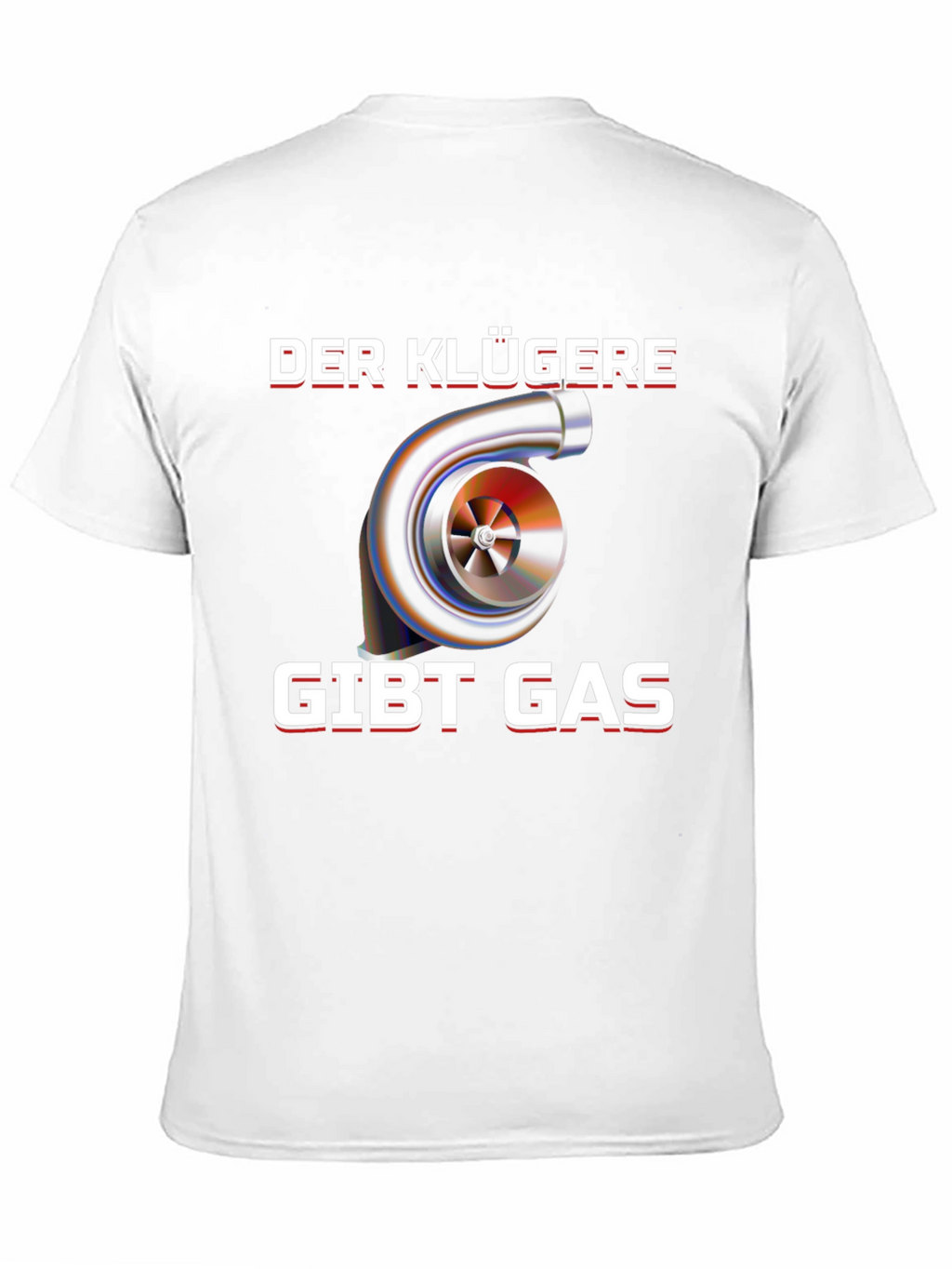 Der Klügere Gibt Gas Turbo T-Shirt