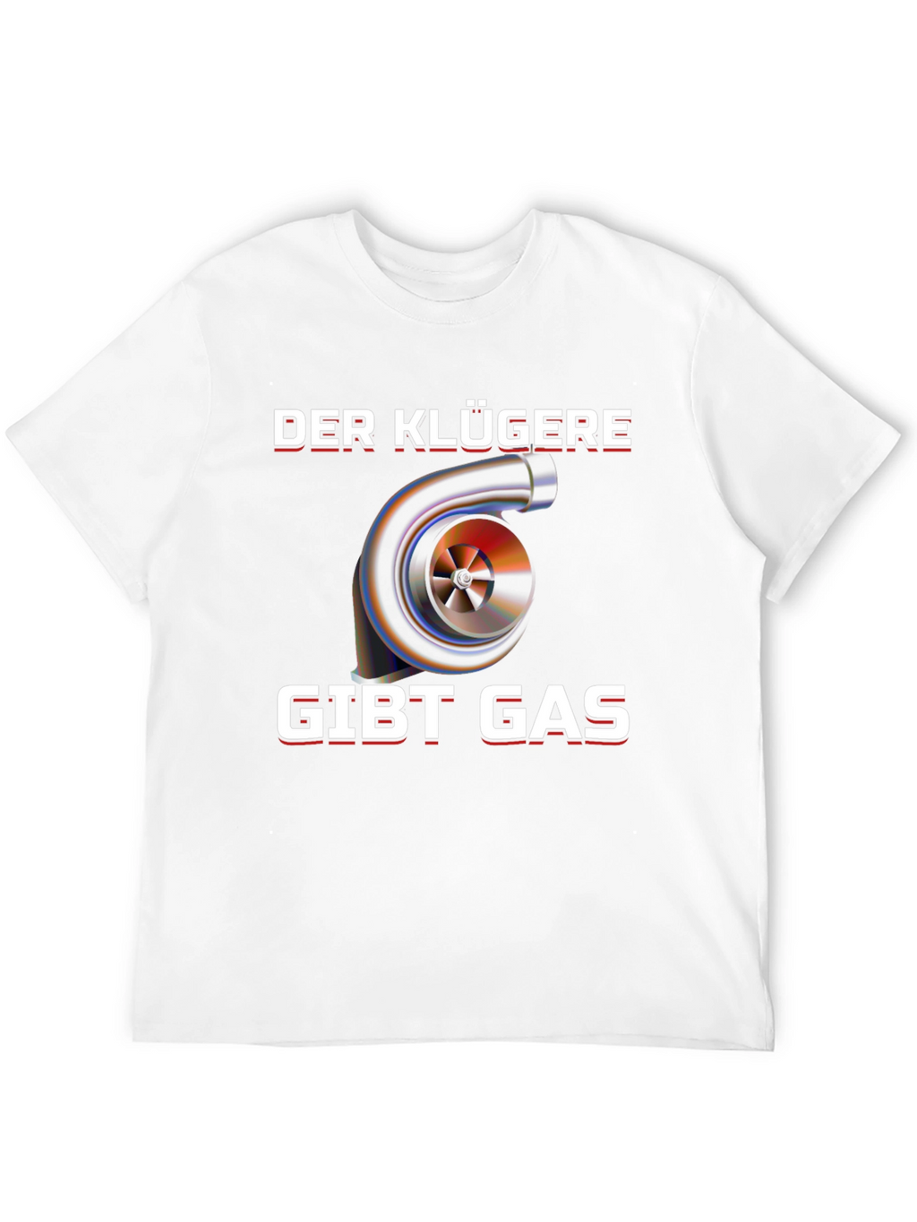 Der Klügere Gibt Gas Turbo T-Shirt