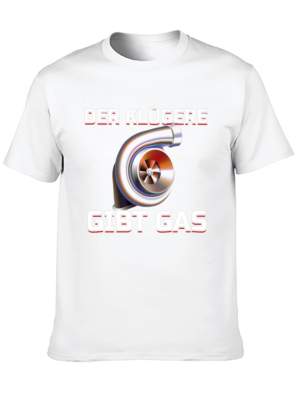 Der Klügere Gibt Gas Turbo T-Shirt