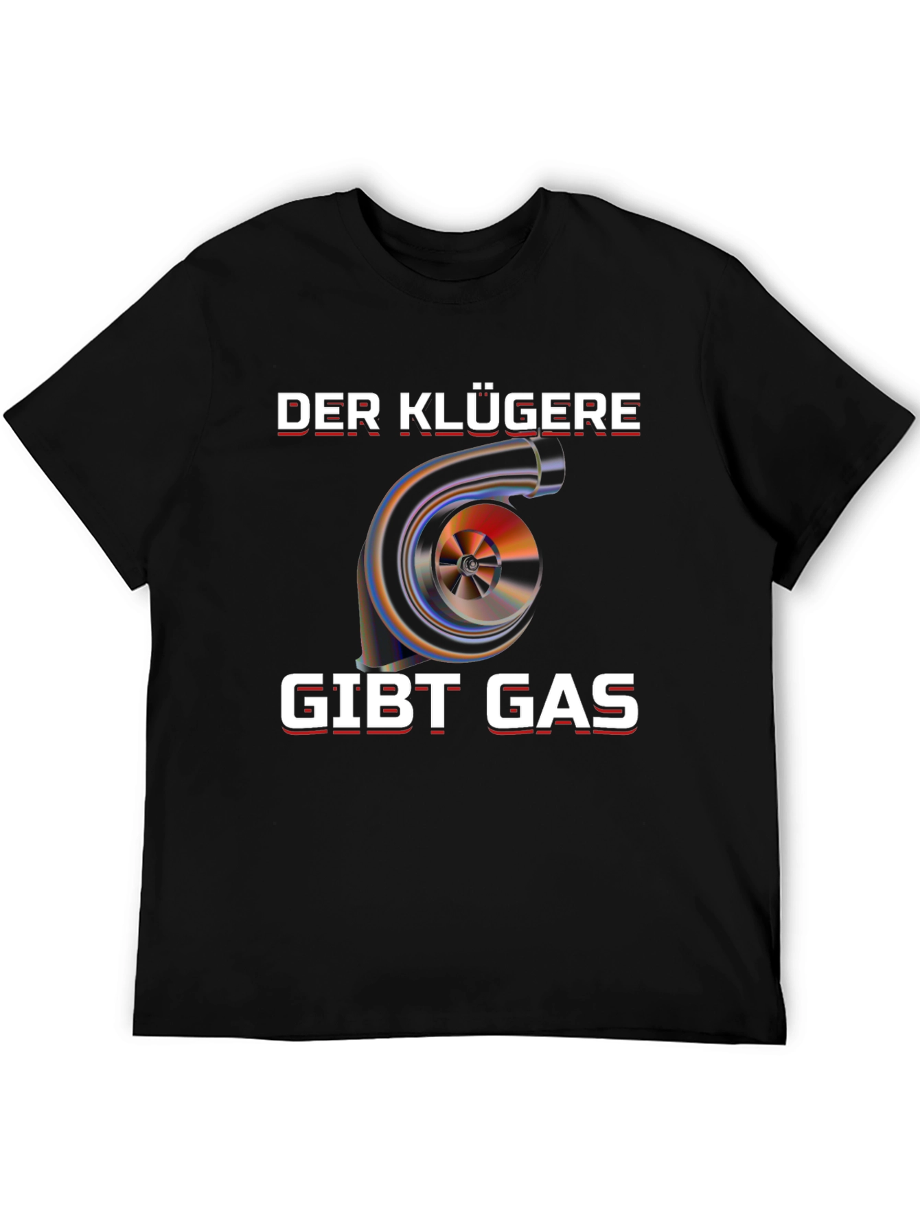 Der Klügere Gibt Gas Turbo T-Shirt