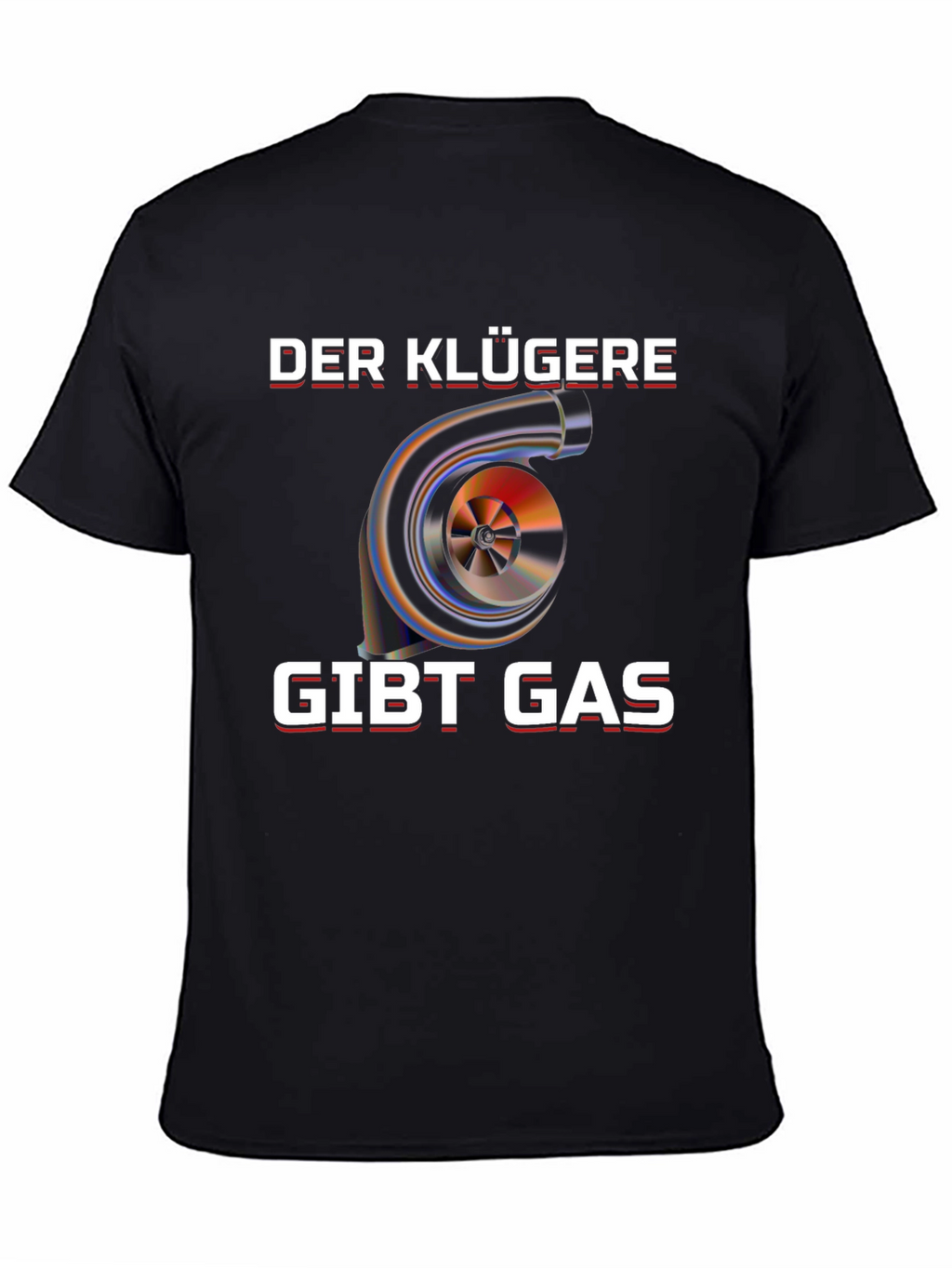 Der Klügere Gibt Gas Turbo T-Shirt