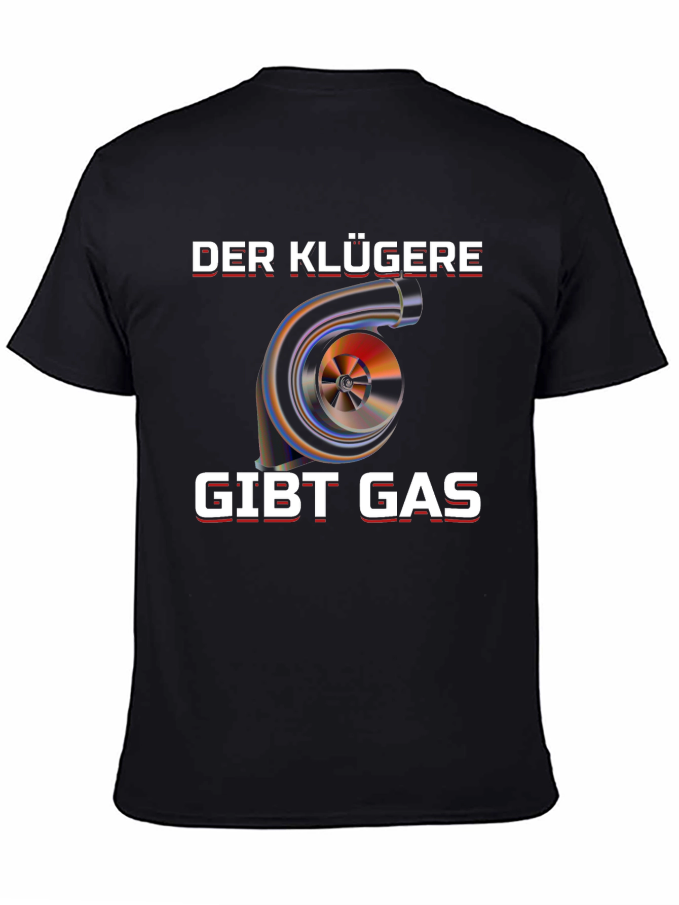 Der Klügere Gibt Gas Turbo T-Shirt