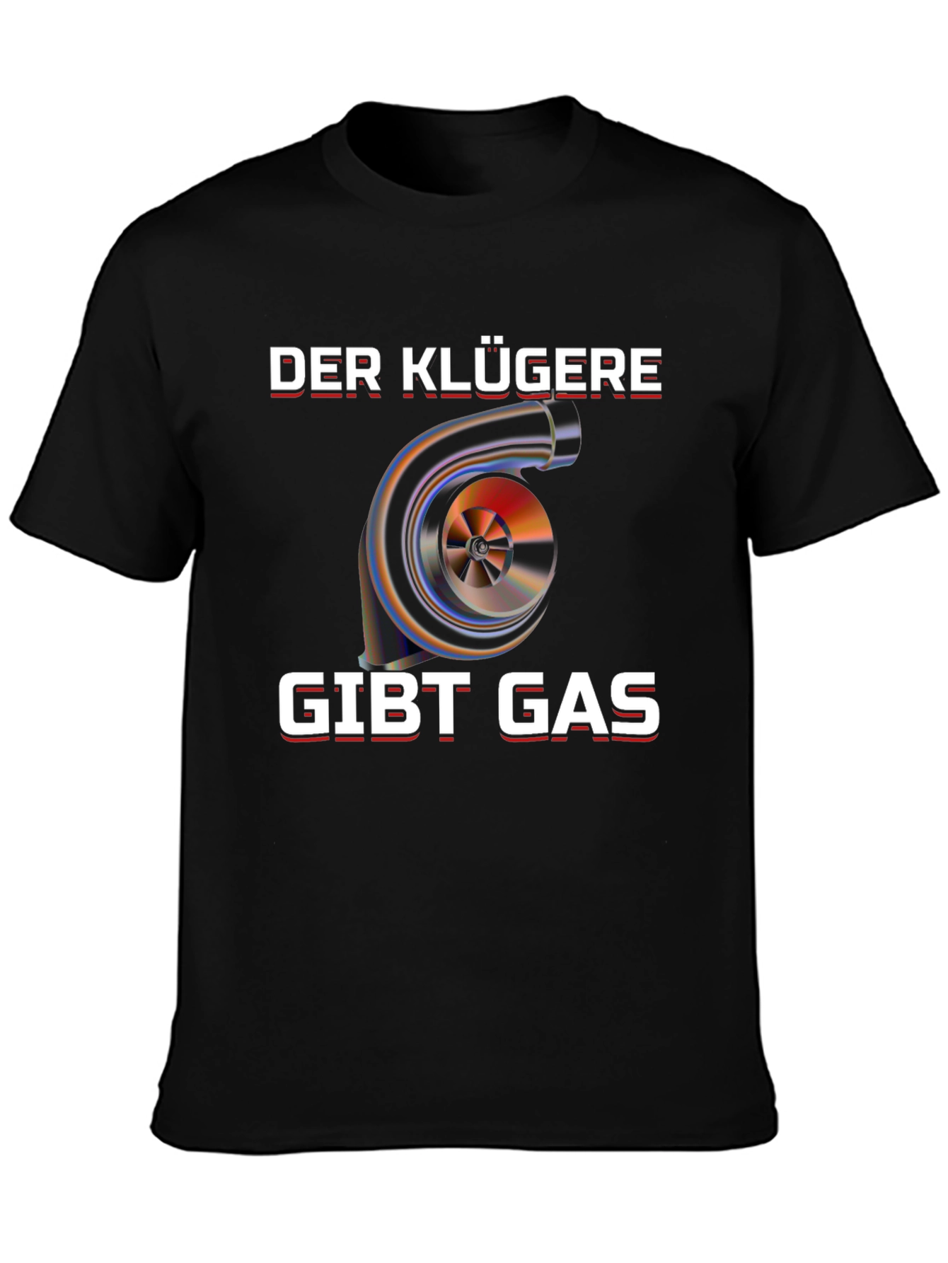 Der Klügere Gibt Gas Turbo T-Shirt