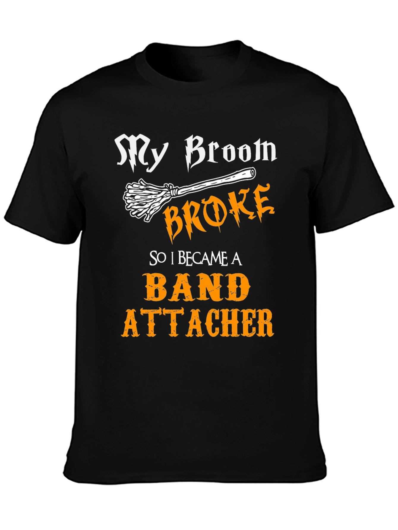 My Broom Broke T-Shirt - Band Attacher Halloween Tee