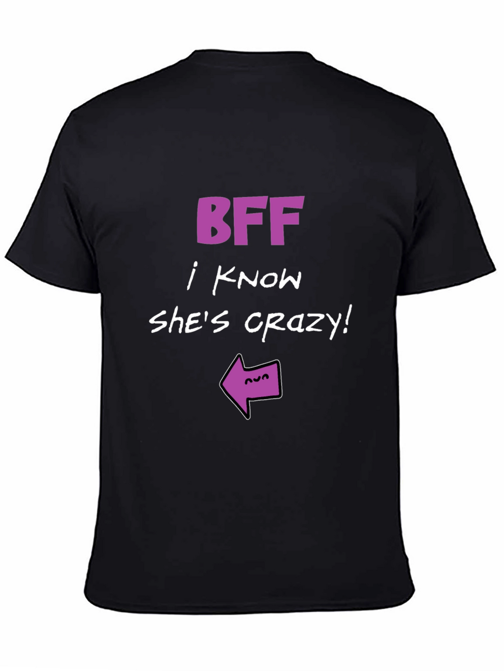 BFF Crazy Friend Graphic Tee - Humor T-Shirt