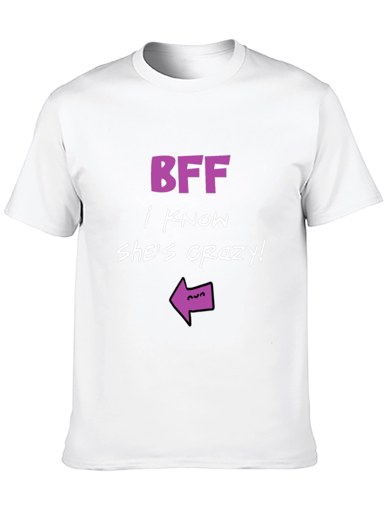 BFF Crazy Friend Graphic Tee - Humor T-Shirt