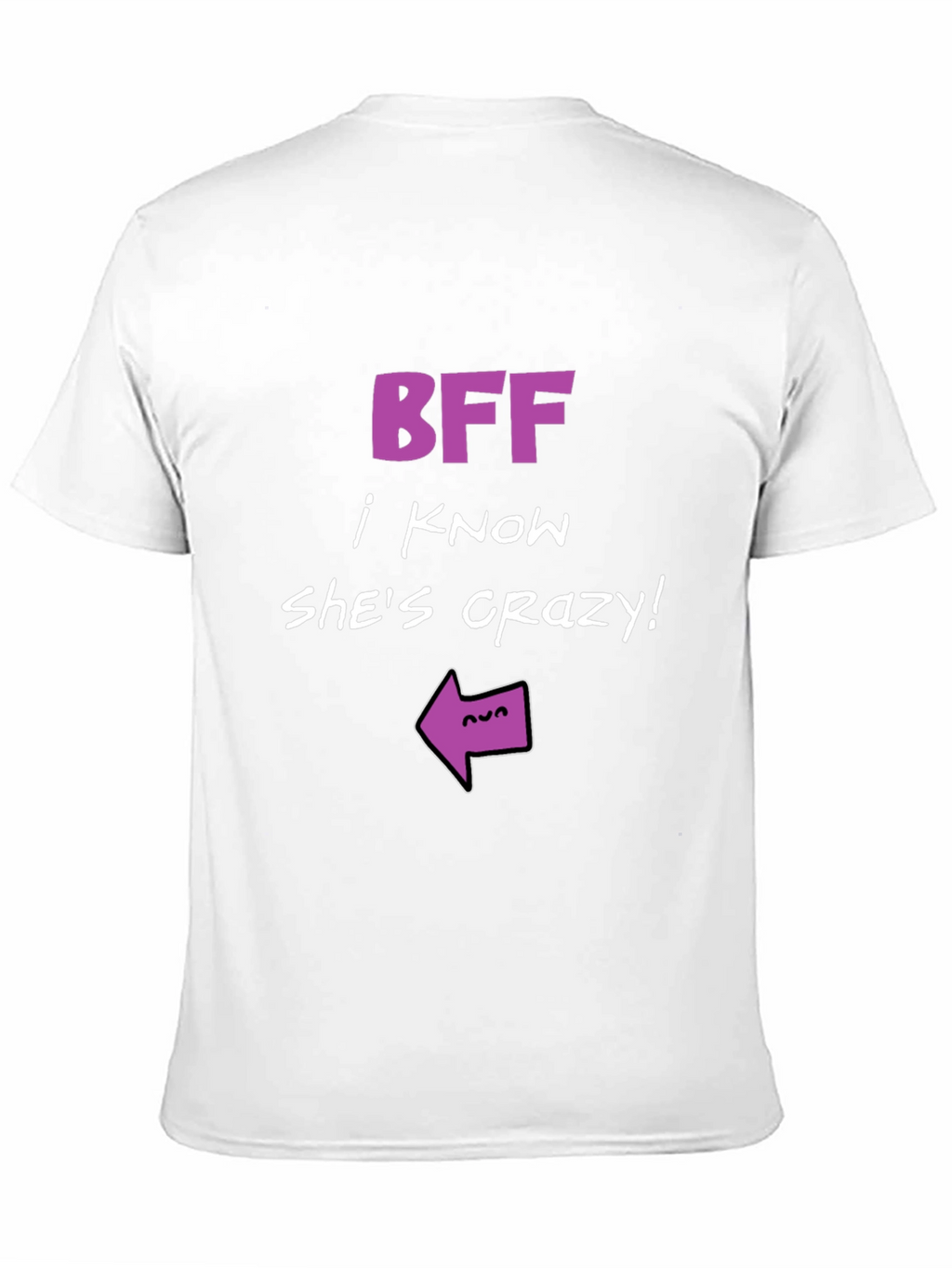 BFF Crazy Friend Graphic Tee - Humor T-Shirt