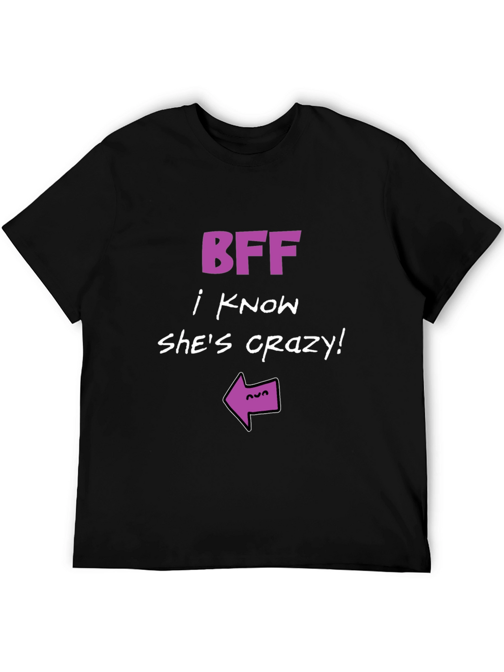 BFF Crazy Friend Graphic Tee - Humor T-Shirt
