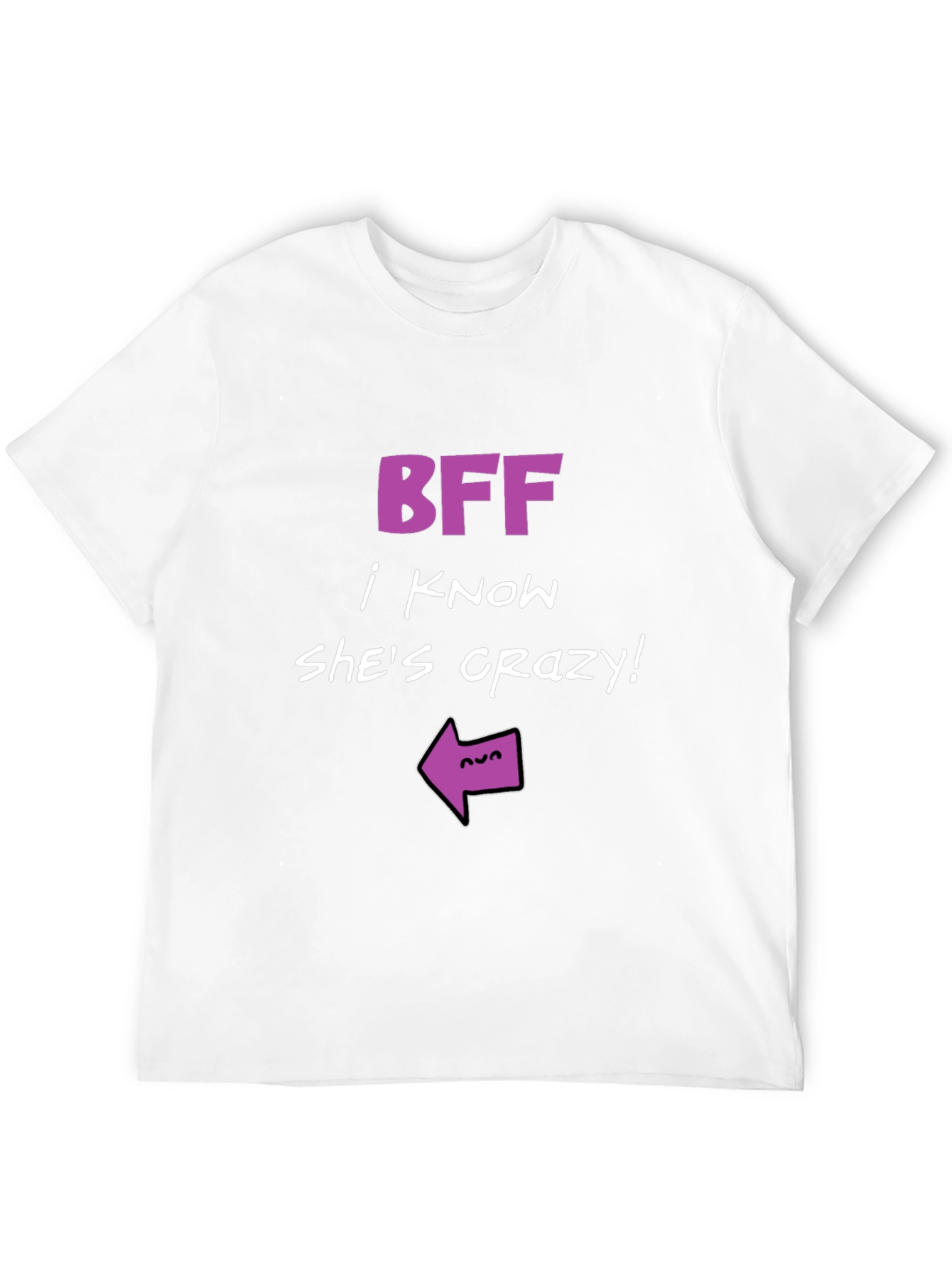 BFF Crazy Friend Graphic Tee - Humor T-Shirt