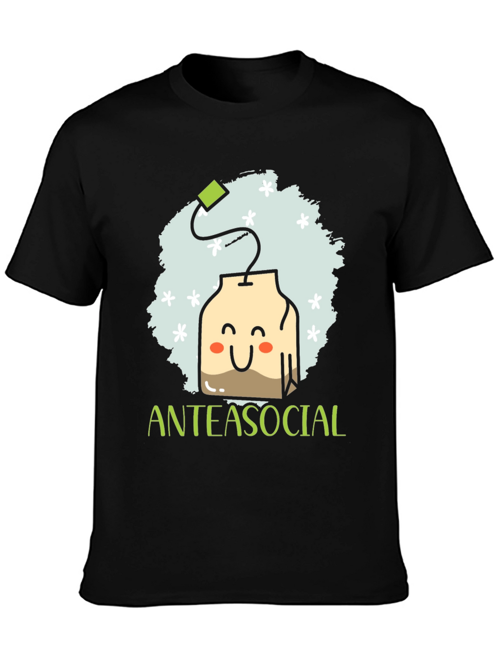 Anteasocial Funny Tea Lover Graphic T-Shirt