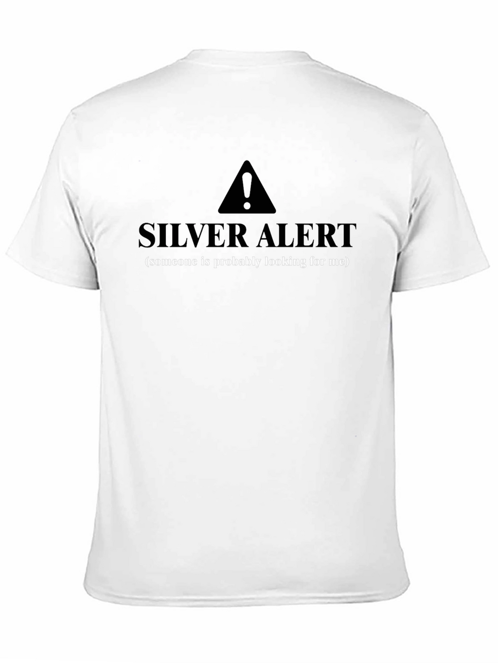 Funny Silver Alert T-Shirt - Humor Apparel