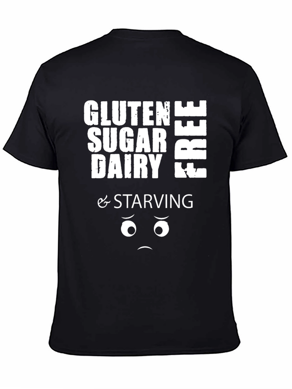Gluten Sugar Dairy Free & Starving Graphic Tee