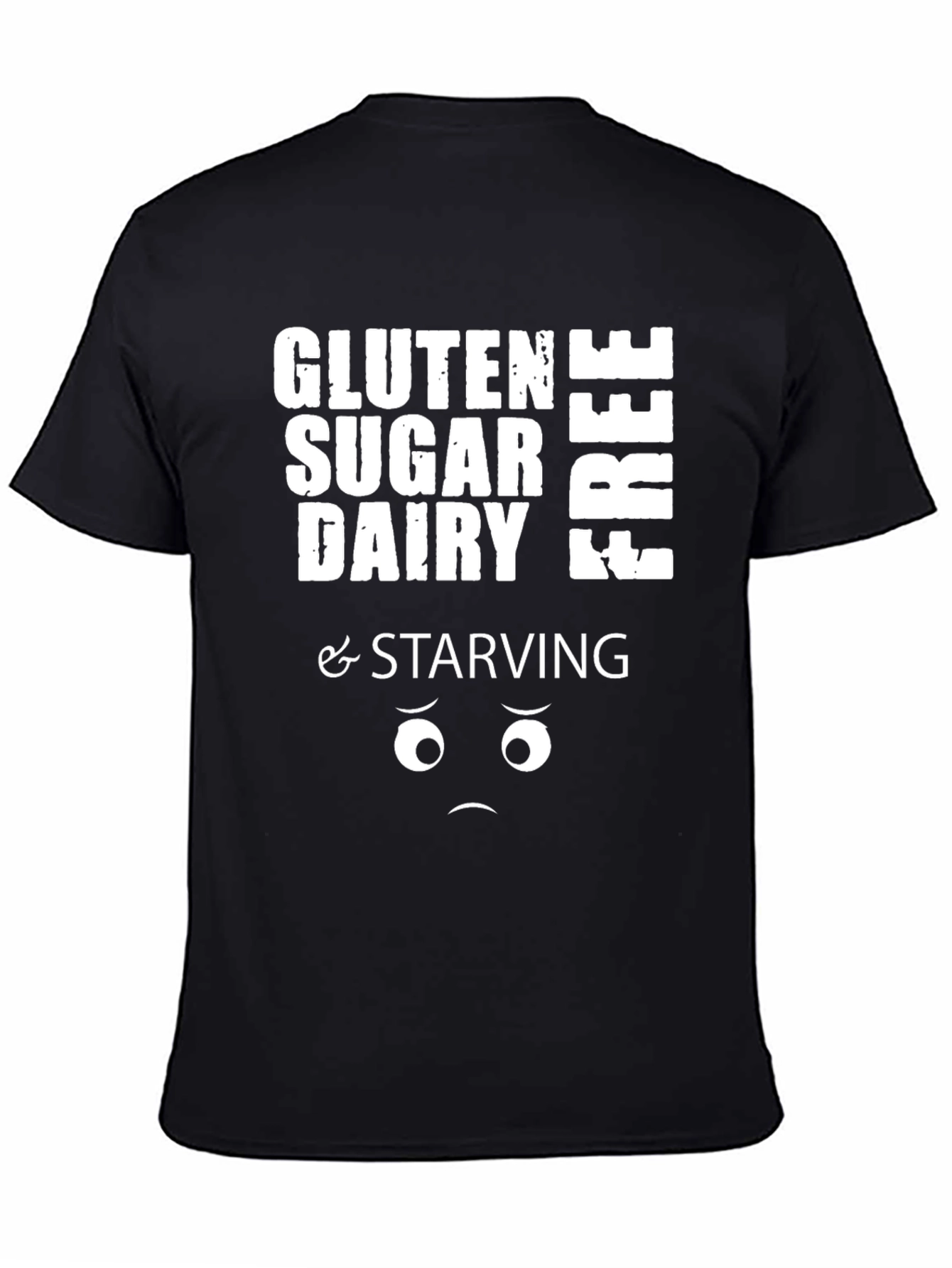 Gluten Sugar Dairy Free & Starving Graphic Tee
