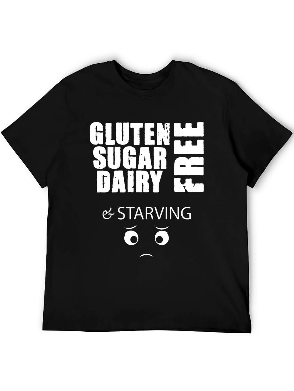 Gluten Sugar Dairy Free & Starving Graphic Tee