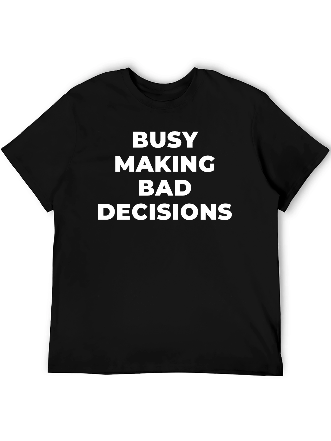 Funny Bad Decisions Graphic Tee - Casual Humor
