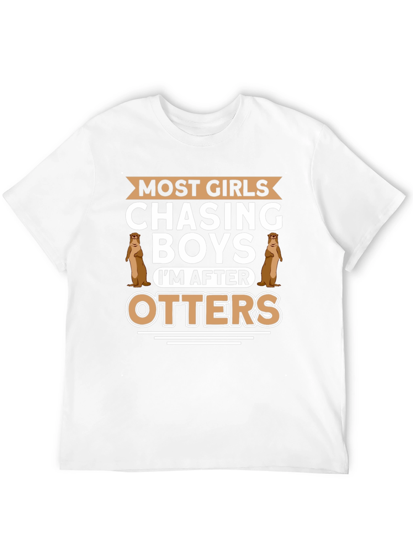 Otter Lover T-Shirt - Most Girls Chasing Boys