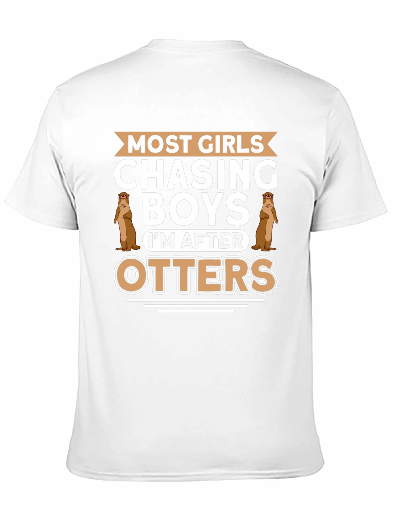 Otter Lover T-Shirt - Most Girls Chasing Boys
