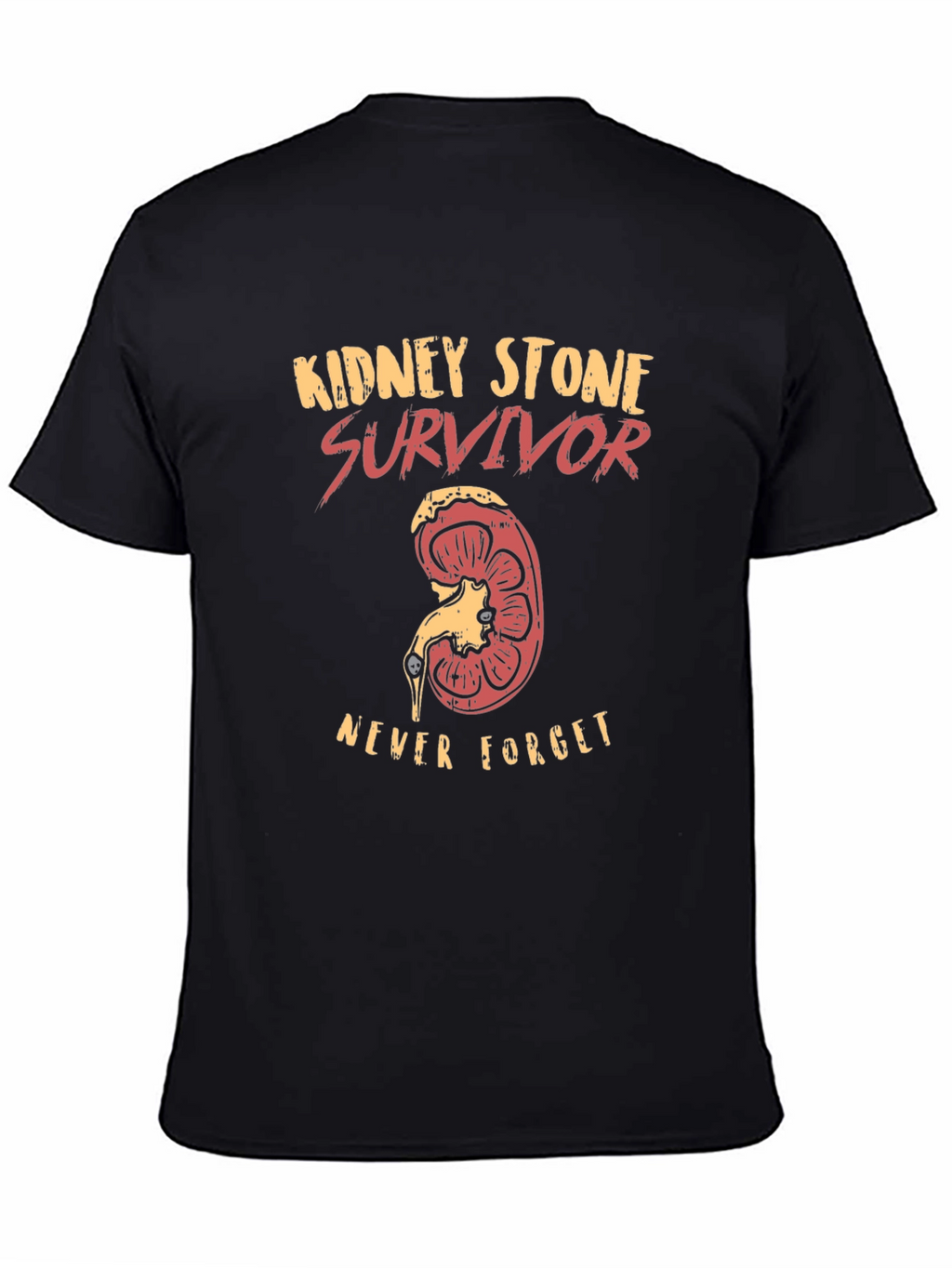 Kidney Stone Survivor T-Shirt - Never Forget!