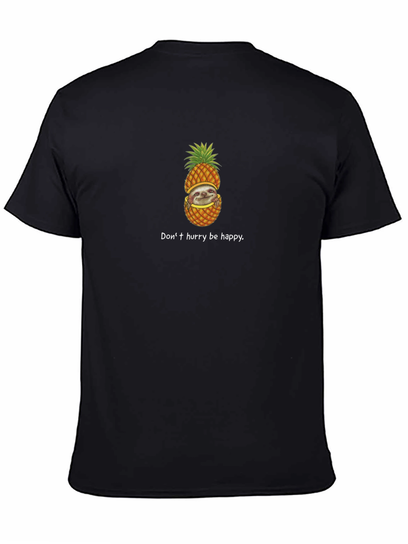 Sloth in Pineapple T-Shirt - Dont Hurry Be Happy