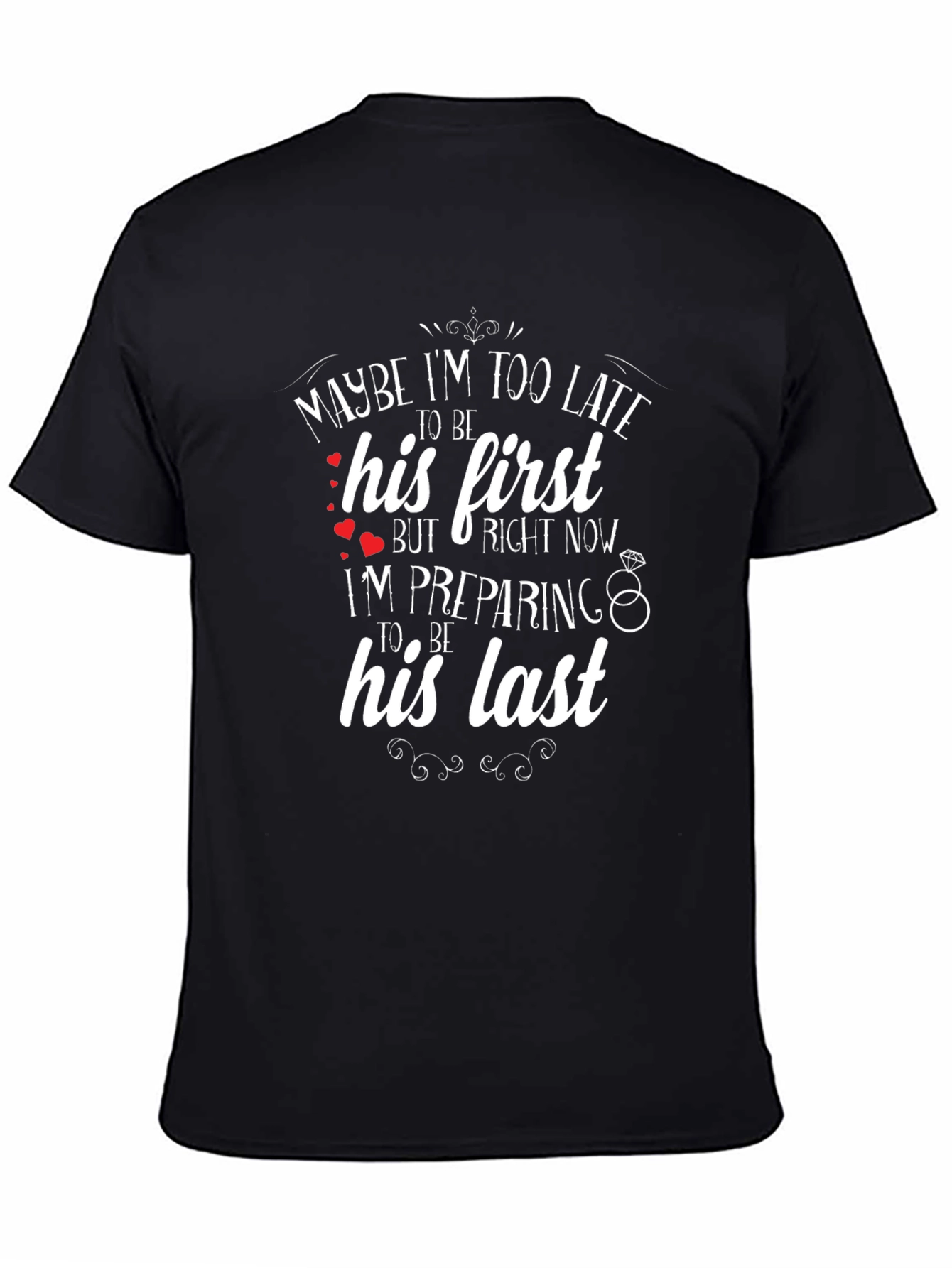 Maybe Im Too Late T-Shirt