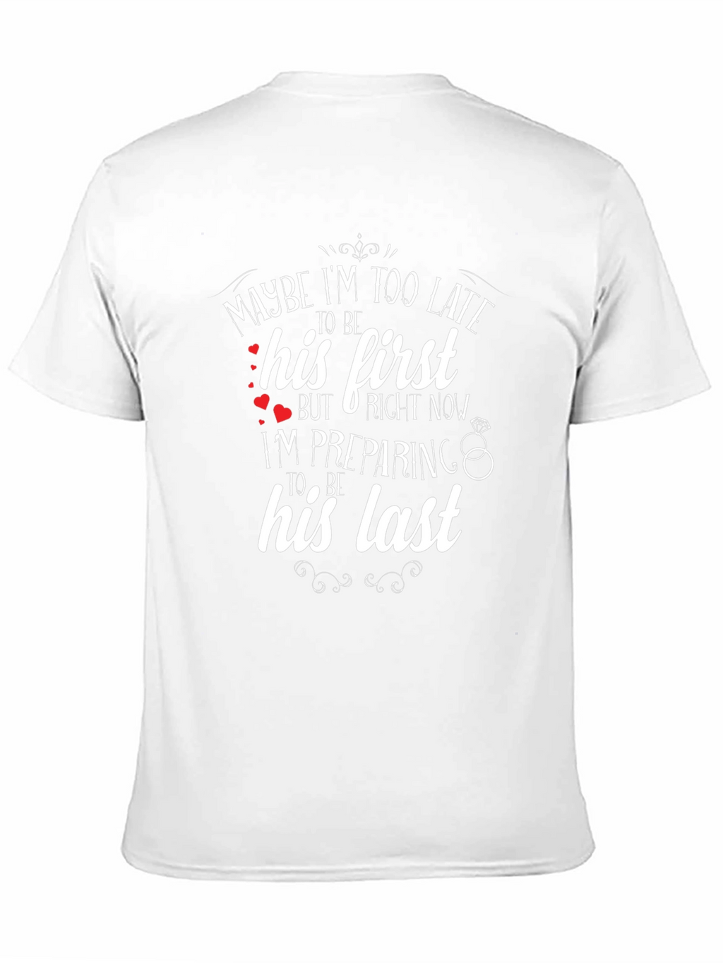 Maybe Im Too Late T-Shirt