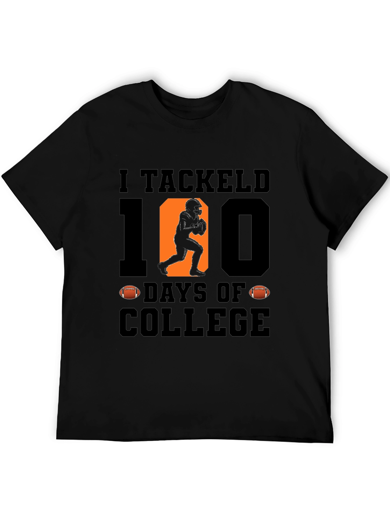 I Tackled 100 Days of College T-Shirt
