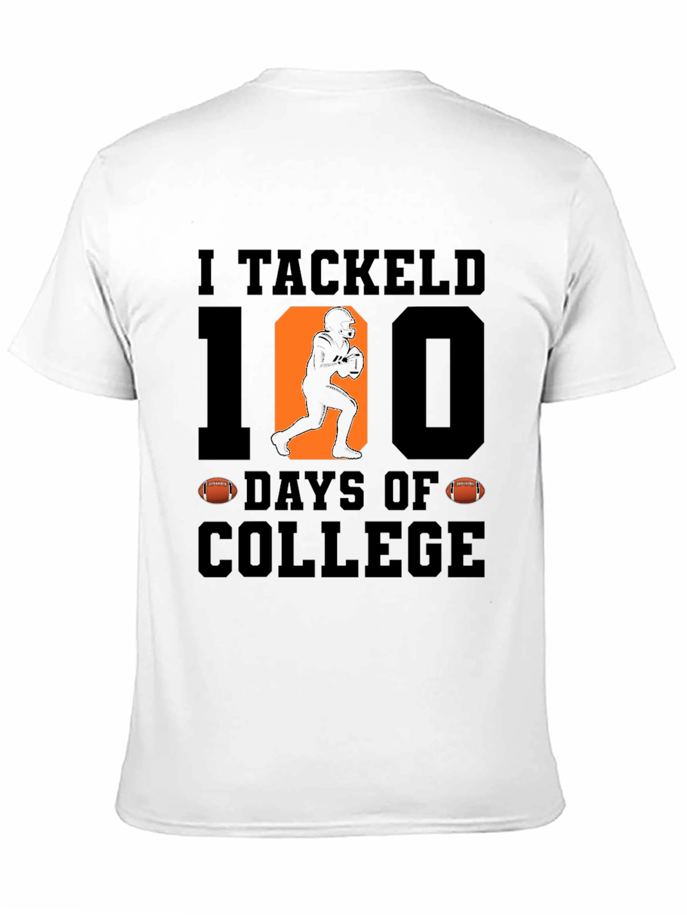 I Tackled 100 Days of College T-Shirt
