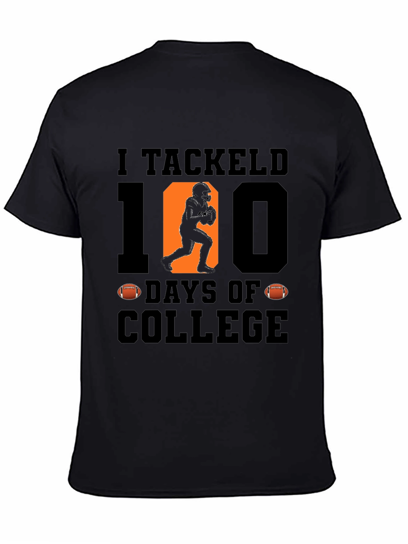 I Tackled 100 Days of College T-Shirt