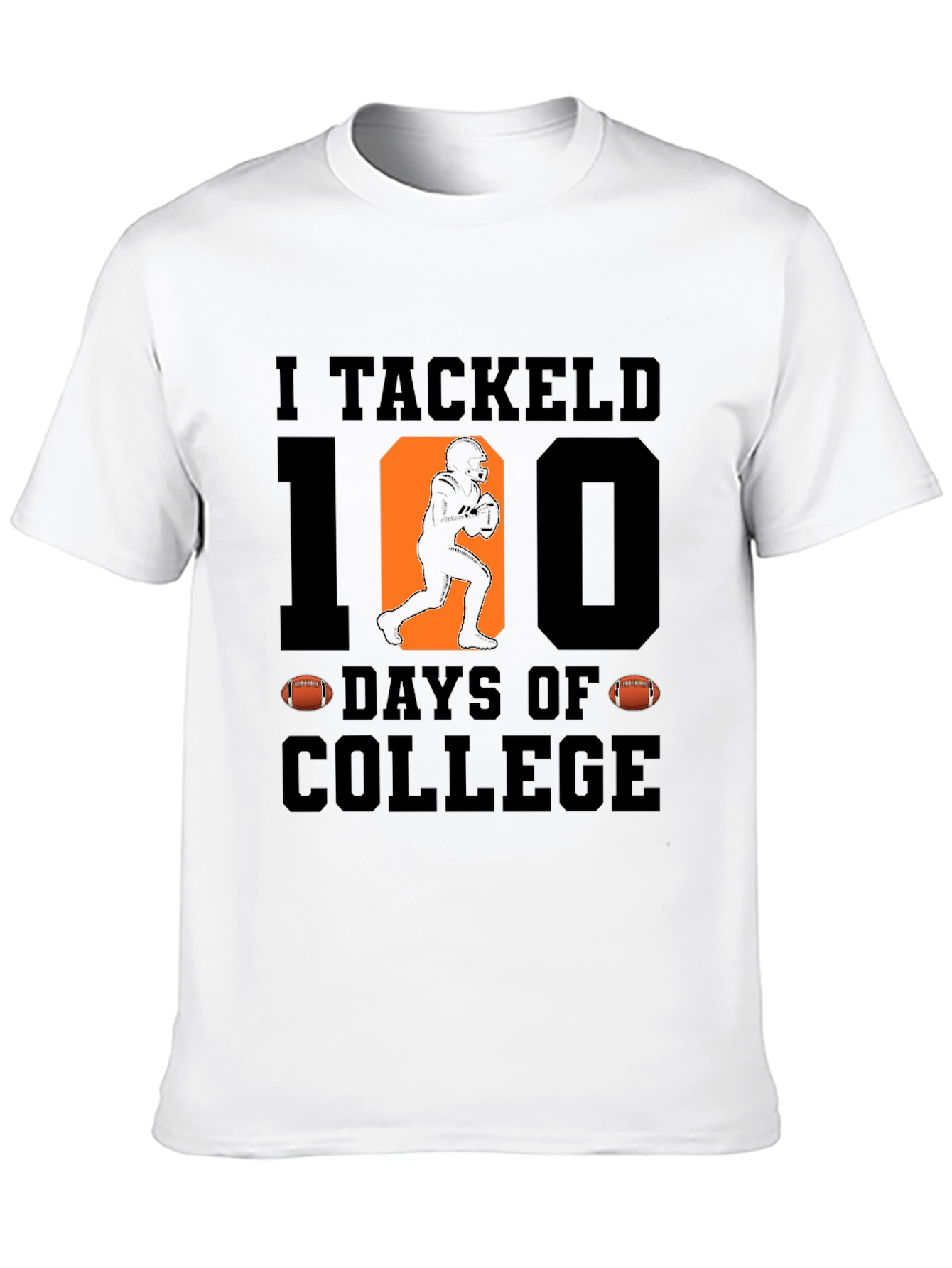 I Tackled 100 Days of College T-Shirt