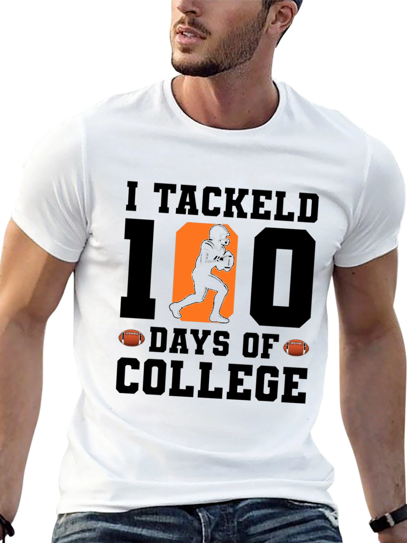 I Tackled 100 Days of College T-Shirt