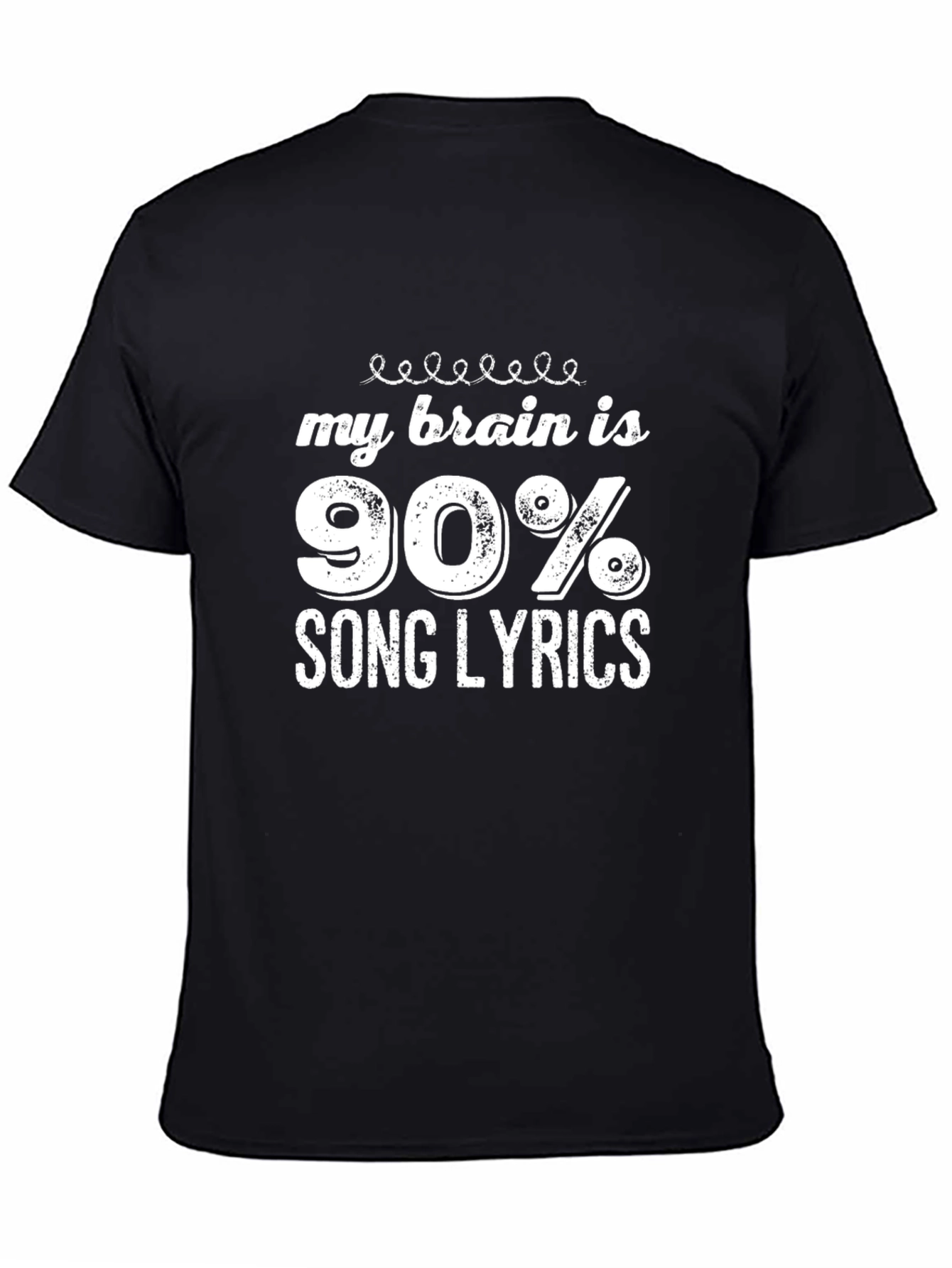 My Brain Is 90% Song Lyrics Black Graphic Tee