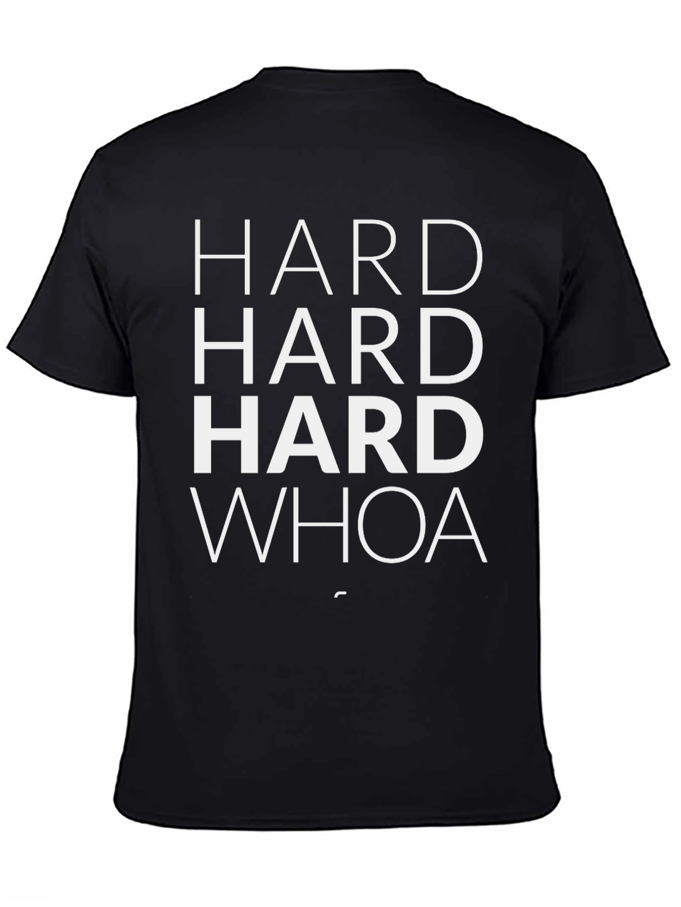 Hard Hard Hard Whoa T-Shirt