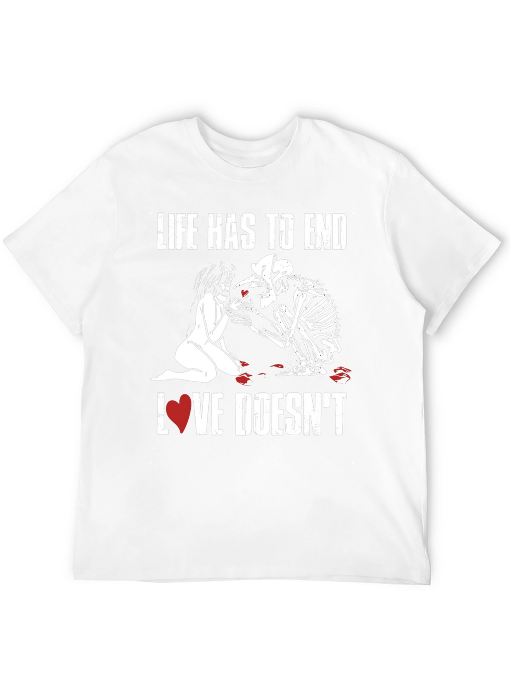 Life Ends Love Doesnt T-Shirt - Black