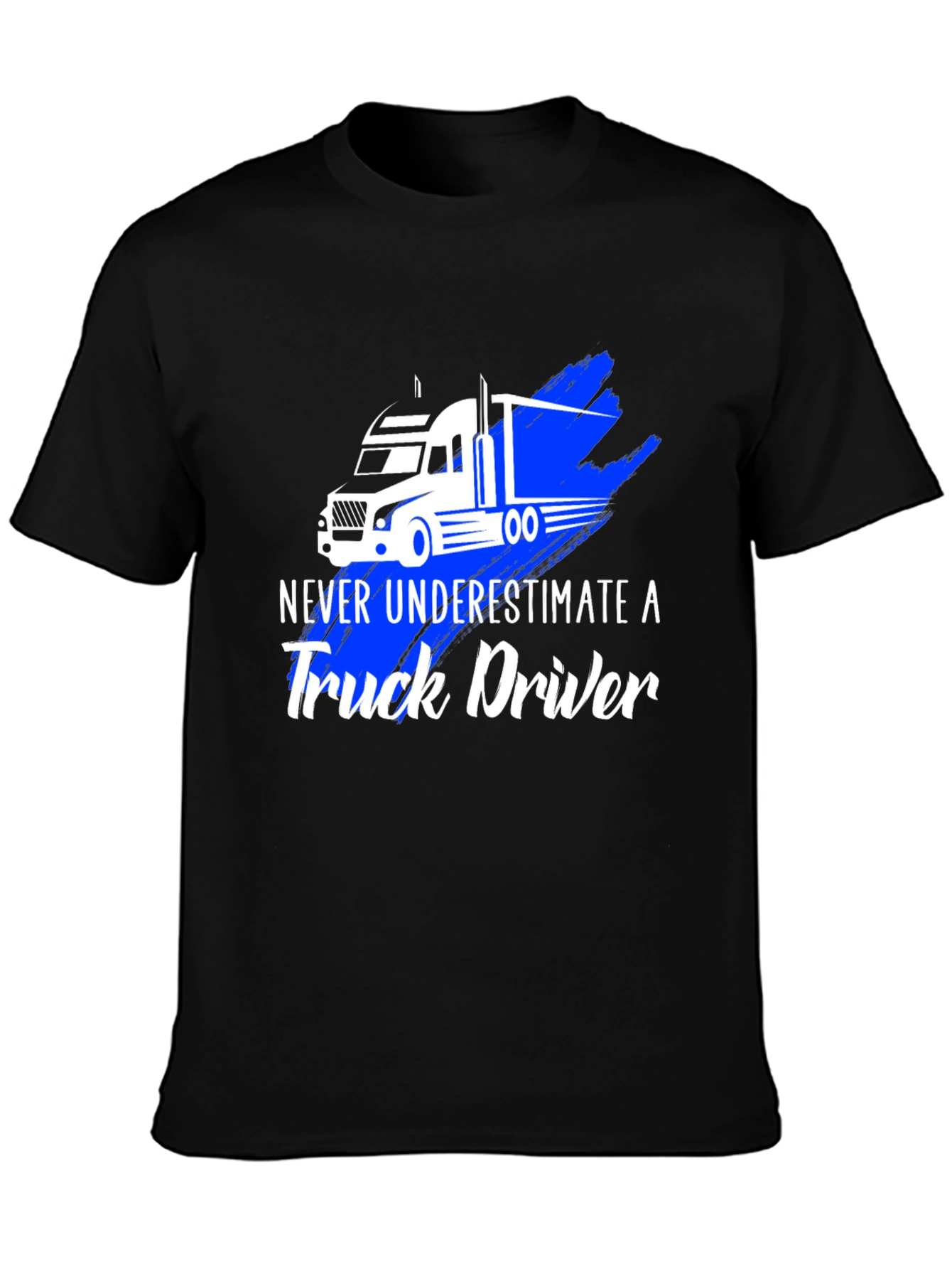 Never Underestimate a Truck Driver T-Shirt