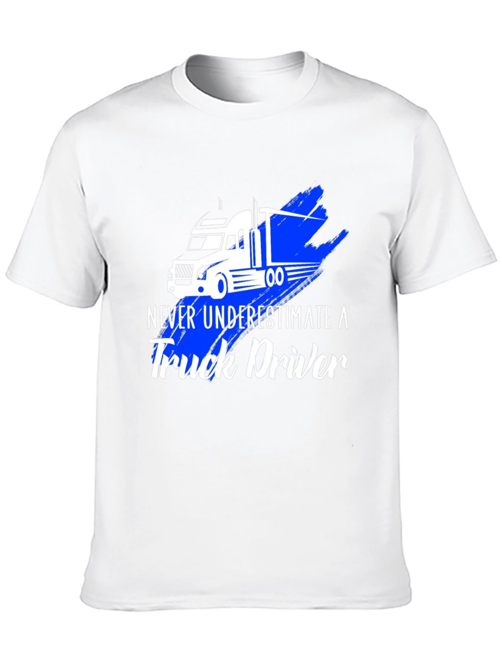 Never Underestimate a Truck Driver T-Shirt