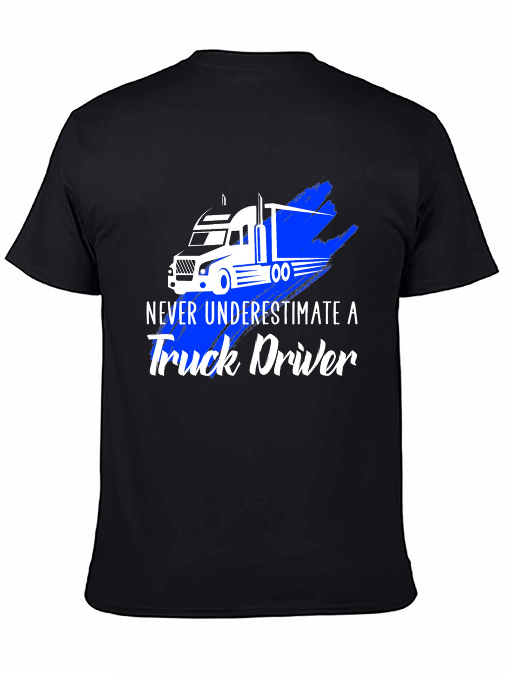 Never Underestimate a Truck Driver T-Shirt