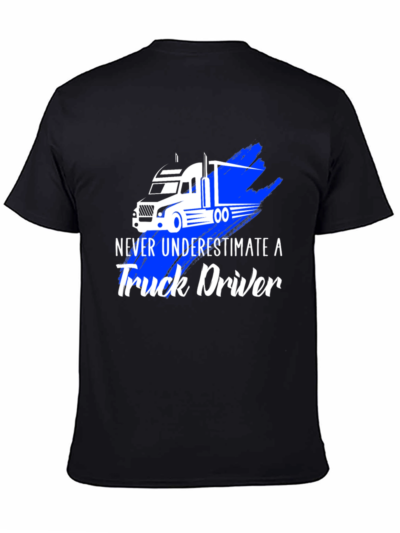 Never Underestimate a Truck Driver T-Shirt