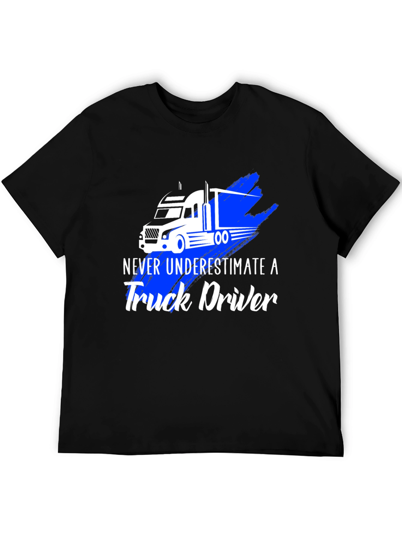 Never Underestimate a Truck Driver T-Shirt