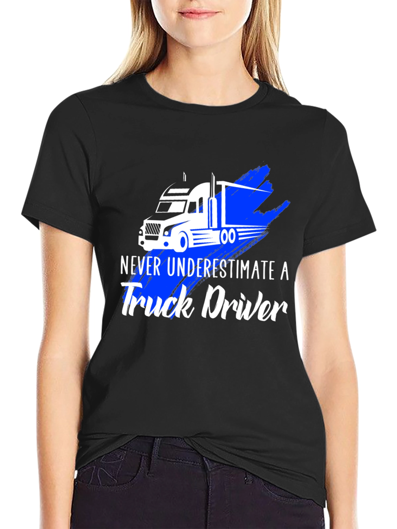 Never Underestimate a Truck Driver T-Shirt