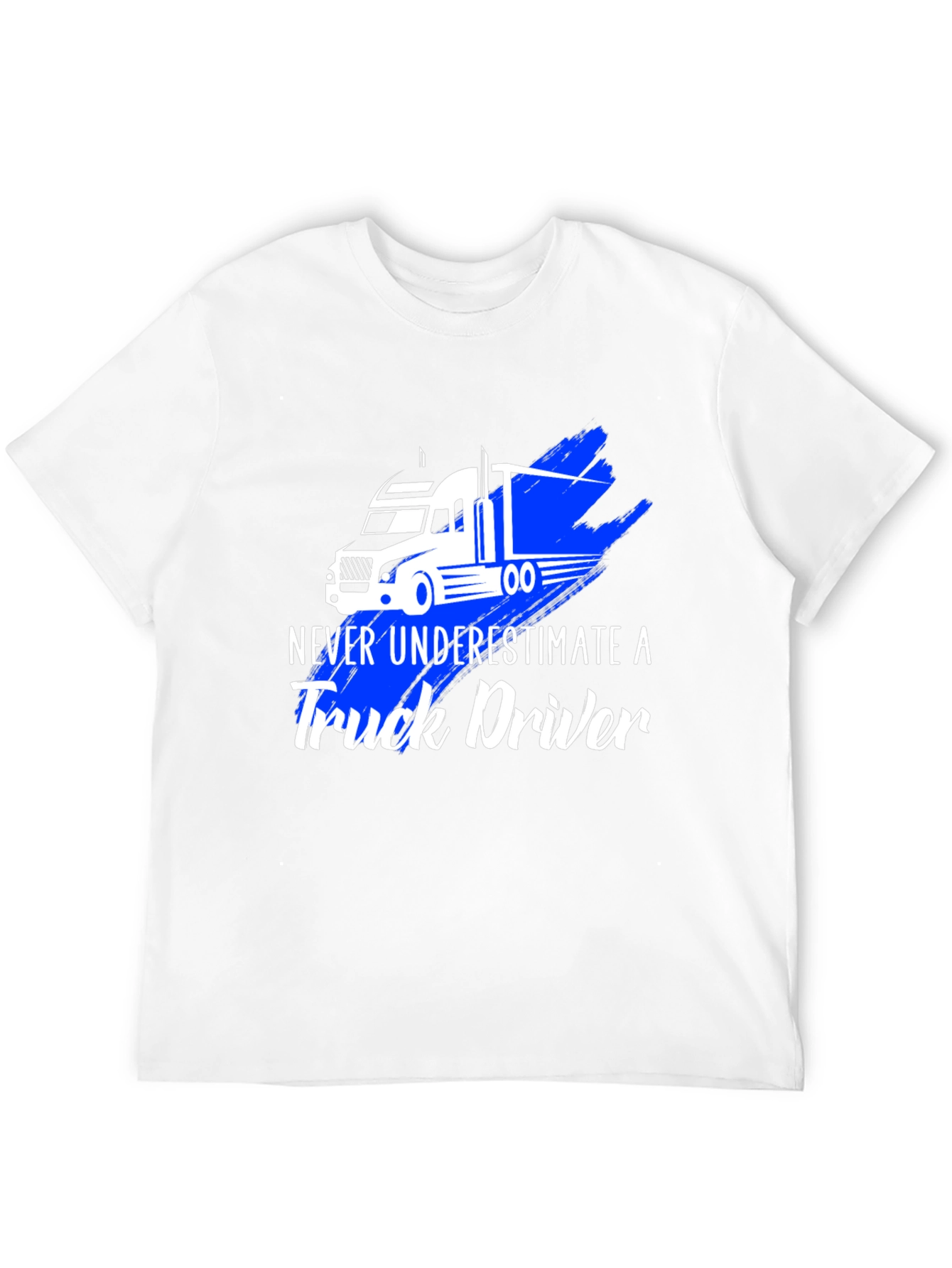 Never Underestimate a Truck Driver T-Shirt