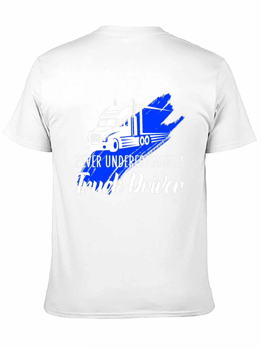 Never Underestimate a Truck Driver T-Shirt