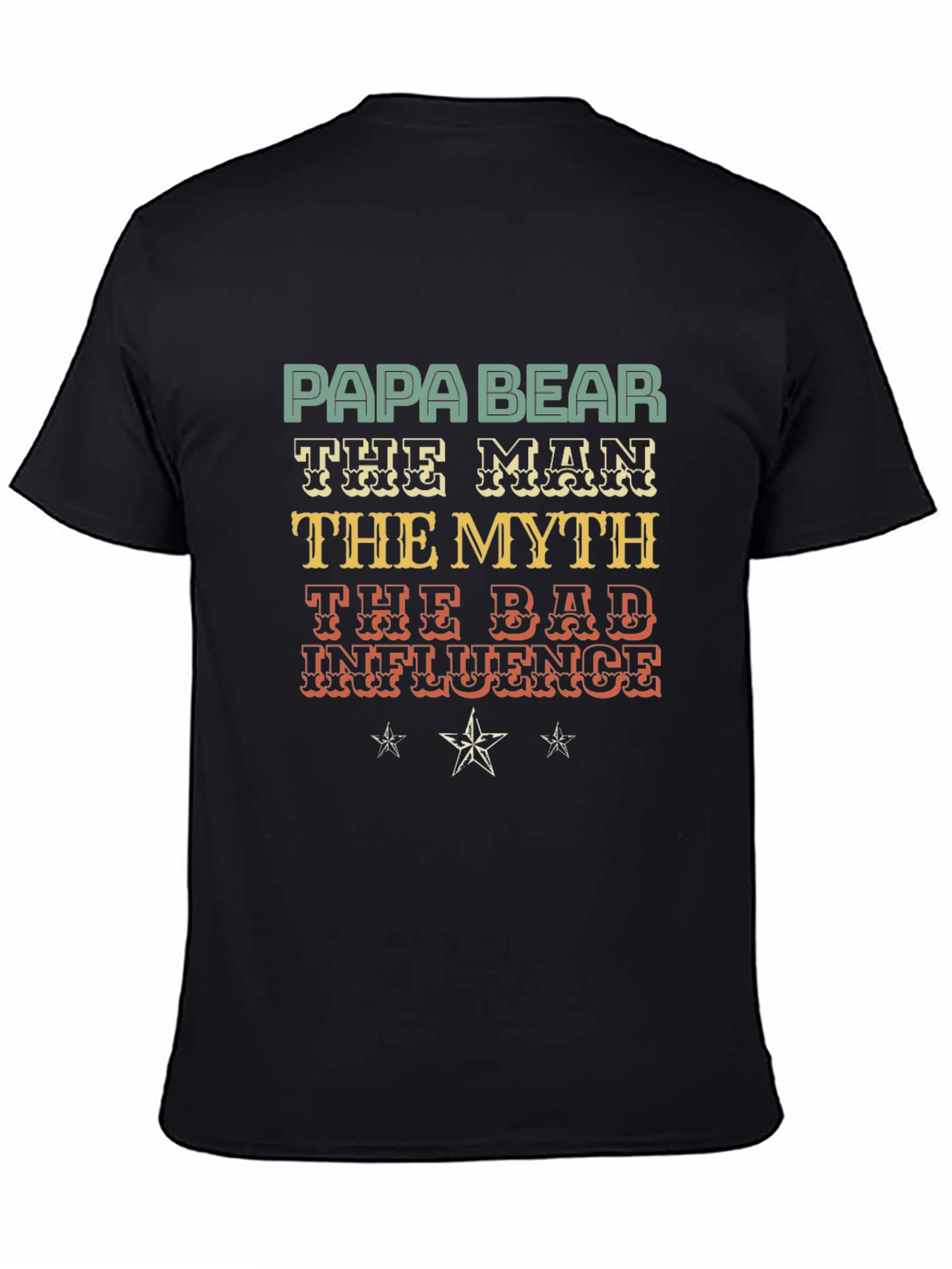 Papa Bear T-Shirt - The Man The Myth The Bad Influence