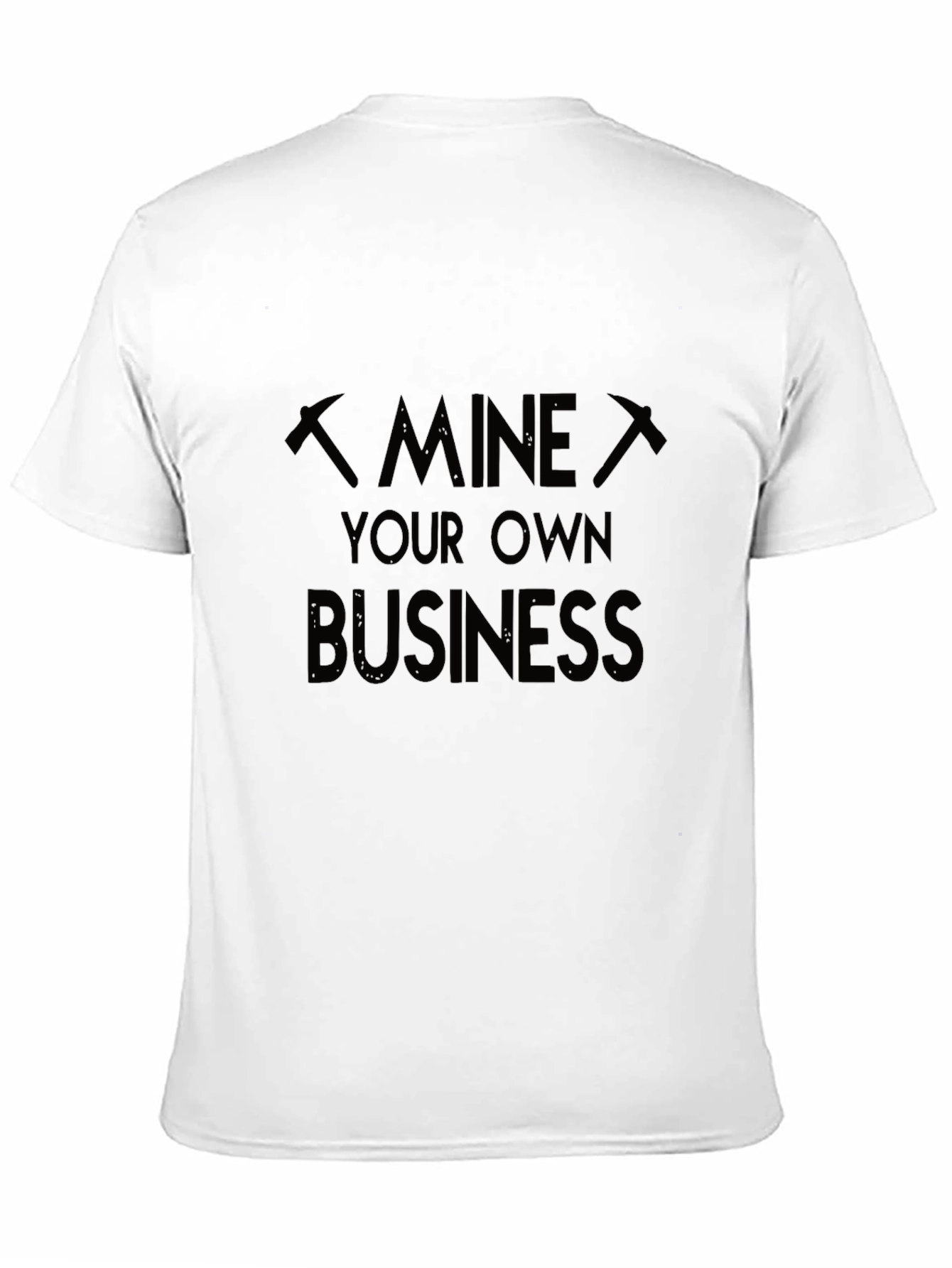 Mine Your Own Business Graphic T-Shirt